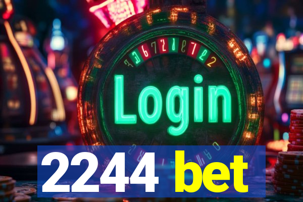 2244 bet